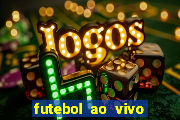 futebol ao vivo max tv